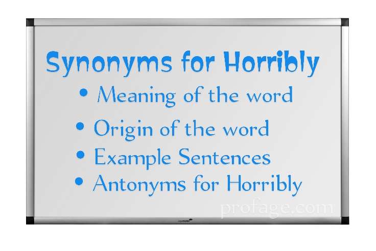 Horribly Synonyms and Example Sentences 